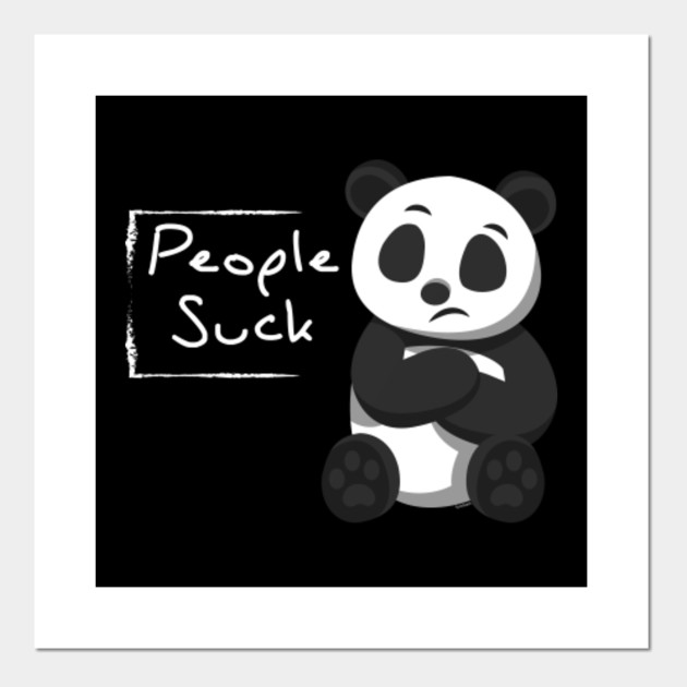 People Suck Sarcastic Snob Panda Bear Zoo Animal Lovers